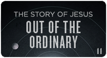 SERMON | Out of the Ordinary