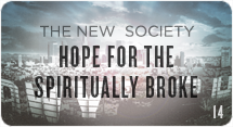 The New Society: Hope for the Spiritually Broke