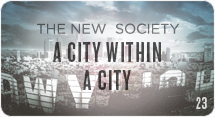 The New Society: A City Within a City