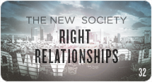 The New Society: Right Relationships