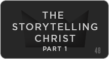 The Storytelling Christ: How We Hear