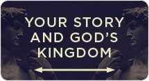 Your Story and God’s Kingdom