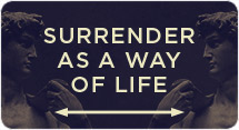Surrender as a Way of Life