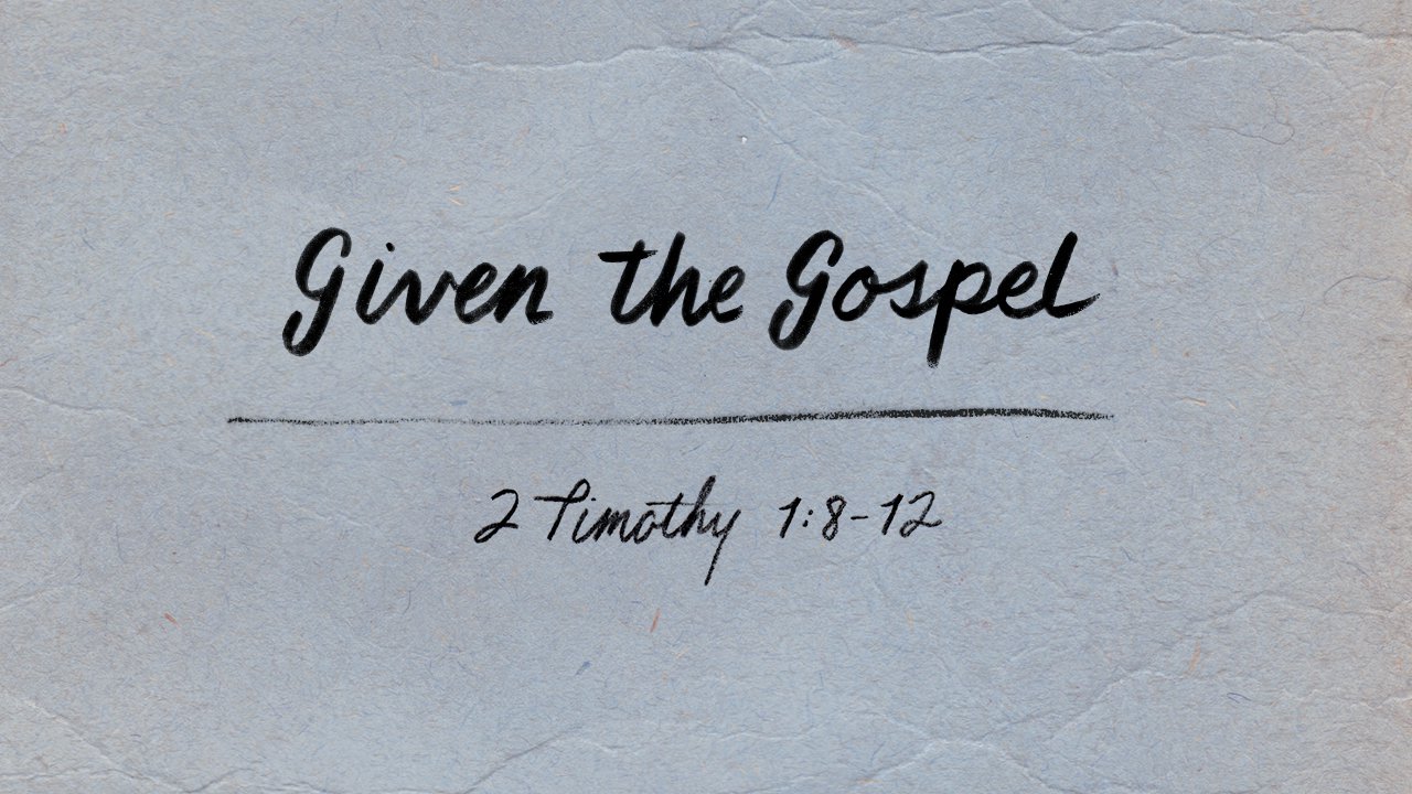 Given the Gospel