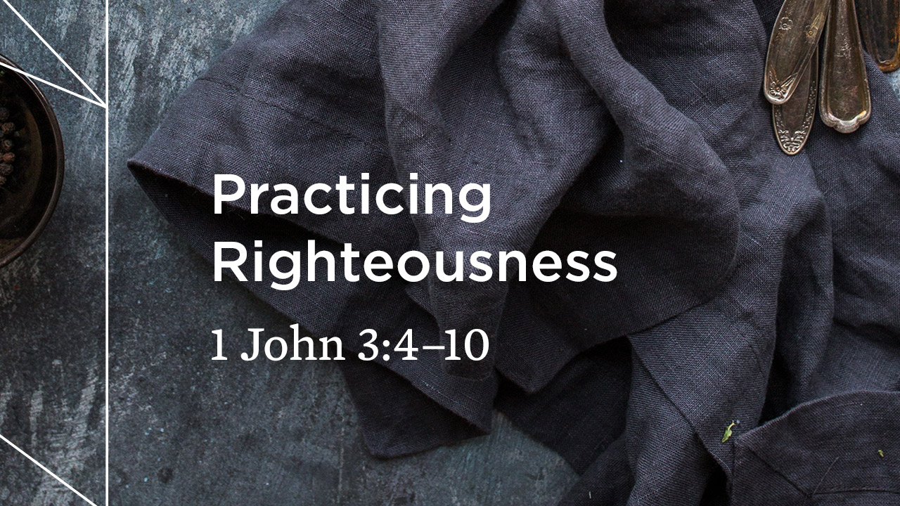 Practicing Righteousness