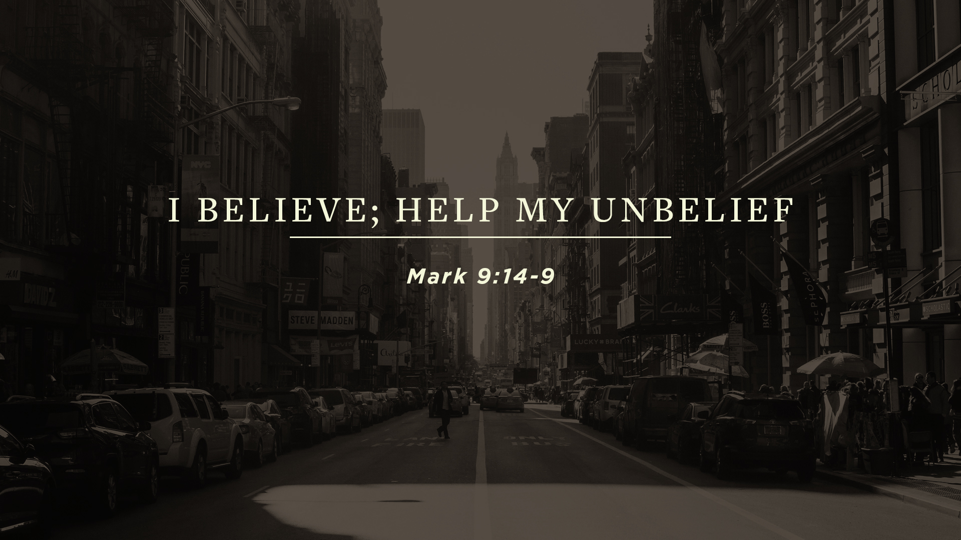 I Believe; Help My Unbelief