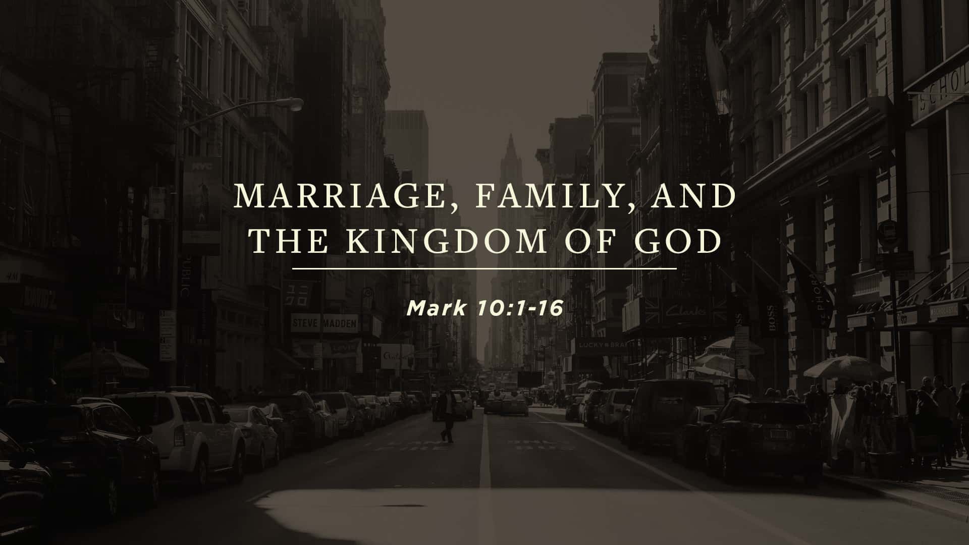 Marriage, Family, and the Kingdom of God